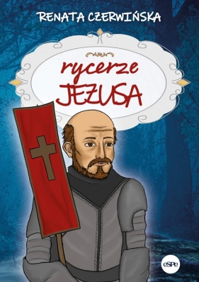 Rycerze Jezusa - Czerwińska Renata