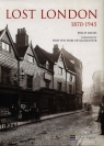 Lost London 1870-1945 Davies Philip