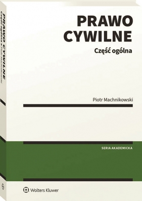 Prawo cywilne. Część ogólna - Piotr Machnikowski