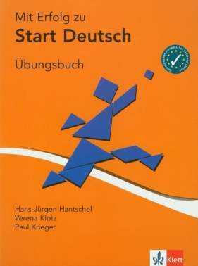 Mit Erfolg zu Start Deutsch Ubungsbuch - Hans-Jürgen Hantschel, Verena Klotz, Paul Krieger