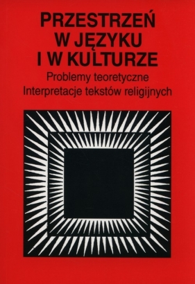 Przestrzeń w języku i w kulturze - <br />