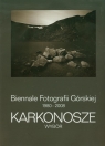 Biennale Fotografii Górskiej 1980-2008 Karkonosze wybór