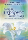 Możesz uzdrowić swoje ciało Louise Hay