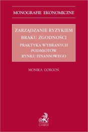 Zarządzanie ryzykiem braku zgodności. Praktyka wybranych podmiotów rynku finansowego