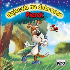 Bajeczki na dobranoc. Piesek - Wioletta Piasecka