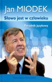 Słowo jest w człowieku. Poradnik językowy