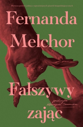 Fałszywy zając - Fernanda Melchor