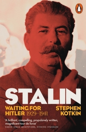 Stalin Waiting for Hitler 1929-1941 - Kotkin Stephen