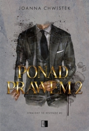 Ponad prawem. Seria Straight to Revenge. Tom 2 - Joanna Chwistek