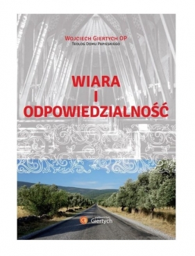 Wiara i odpowiedzialność - Wojciech Giertych