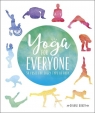 Yoga for Everyone 50 poses for every type of body Bondy Dianne