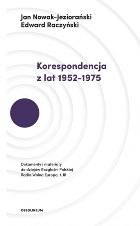 Korespondencja z lat 1952-1975 - Edward Raczyński, Jan Nowak-Jeziorański