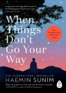 When Things Don’t Go Your Way Haemin Sunim