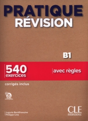 Pratique Révision - Niveau B1 - Livre + Corrigés + Audio téléchargeable - Liria Philippe, Bentifraouine Jugurta