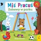 Miś Pracuś. Zabawy w parku - Benji Davies