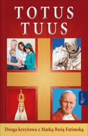 Totus Tuus. Droga Krzyżowa z Matką Bożą Fatimską - Praca zbiorowa