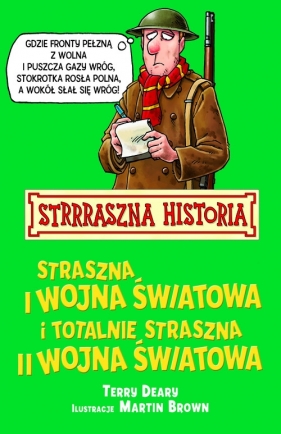 Strrraszna Historia Straszna I wojna światowa i totalnie straszna II wojna światowa - Deary Terry