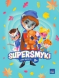 Supersmyki. Poziom B+. Karty pracy cz.1 MAC - Opracowanie zbiorowe, Opracowanie zbiorowe