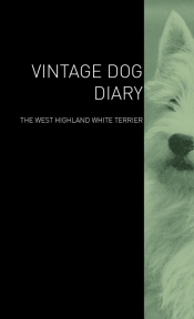 The Vintage Dog Diary - The West Highland White Terrier