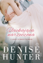 Uciekająca narzeczona - Denise Hunter