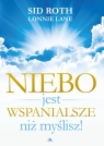 Niebo jest wspanialsze niż myślisz Sid Roth, Lonnie Lane