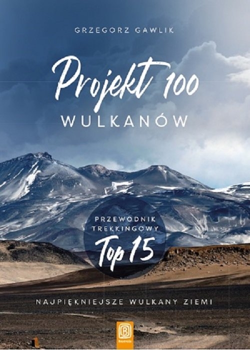 Projekt 100 wulkanów. Przewodnik trekkingowy. TOP 15