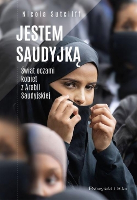 Jestem Saudyjką. - Nicola Sutcliff