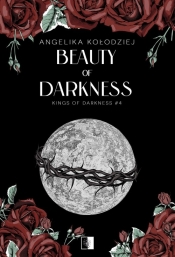 Kings of Darkness Tom 4 Beauty of Darkness - Angelika Kołodziej