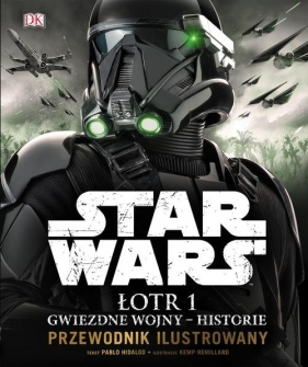 Star Wars. Łotr 1 Gwiezdne wojny - historie. Przewodnik ilustrowany - Hidalgo Pablo