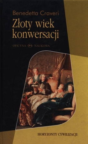 Złoty wiek konwersacji - Craveri Benedetta