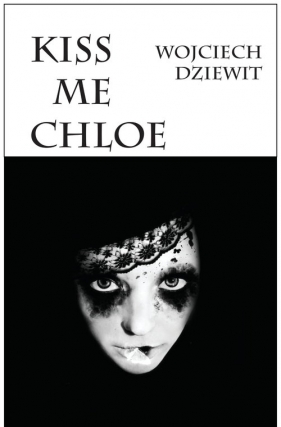 Kiss me Chloe - Dziewit Wojciech 