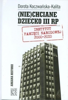(Nie)chciane dziecko III RP - Dorota Koczwańska-Kalita