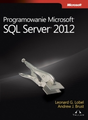 Programowanie Microsoft SQL Server 2012 - Lobel Leonard