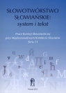 Słowotwórstwo słowiańskie: system i tekst Jerzy Sierociuk (red.)