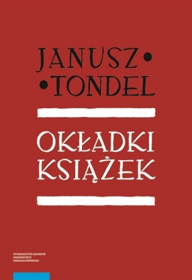 Okładki książek oraz czasopism w okresie Młodej Polski i międzywojnia - Tondel Janusz