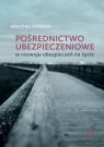 Pośrednictwo ubezpieczeniowe w rozwoju ubezpieczeń na życie Grażyna Sipińska