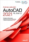  AutoCAD 2021 PL/EN/LT. Metodyka efektywnego projektowania parametrycznego i