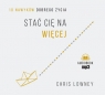 Stać cię na więcej
	 (Audiobook) 10 nawyków dobrego życia Lowney Chris