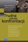 Trudna sztuka konfrontacji ak poradzić sobie ze złamanymi obietnicami, Patterson Kerry, Grenny Joseph, McMillan Ron