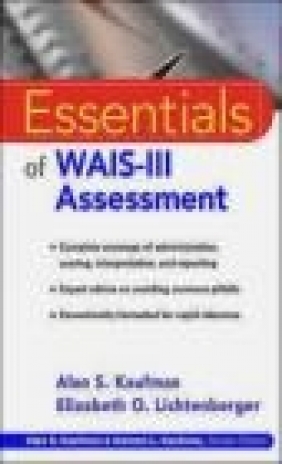 Essentials of WAIS-III Assessment Elizabeth Lichtenberger, Alan S. Kaufman,  Kaufman A.