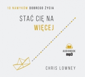 Stać cię na więcej (Audiobook) - Lowney Chris