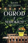 Ogród z widokiem Wielkie Litery Szczęsna Anna