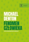 Fenomen człowieka O precyzyjnym dostrojeniu natury do istnienia ludzi Michael Denton 