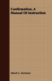 Confirmation, A Manual Of Instruction