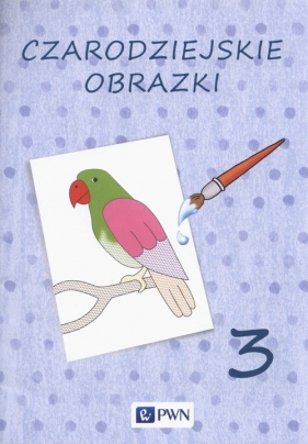 Czarodziejskie obrazki 3 - Opracowanie zbiorowe