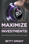 Maximize Your Investments!