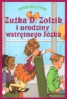 Zuźka D. Zołzik i urodziny wstrętnego Józka  Park Barbara