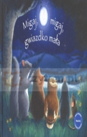 Migaj migaj gwiazdko mała - Patrycja Zarawska