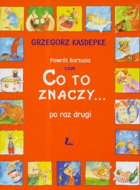 Powrót Bartusia czyli Co to znaczy po raz drugi - Grzegorz Kasdepke