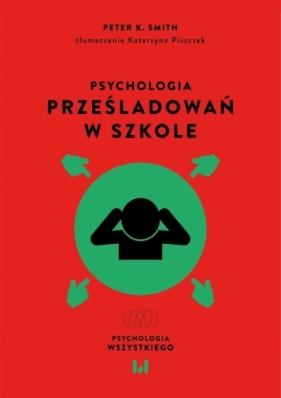 Psychologia prześladowań w szkole - Peter K. Smith